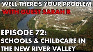 Well There's Your Problem | Episode 72: Schools & Childcare in the New River Valley