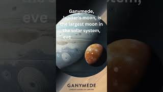 Ganymede: The Solar System's Largest Moon!" #lawofattract #universe #cosmiclaws #facts #space