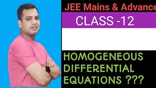 HOMOGENEOUS DIFFERENTIAL EQUATIONS for IIT JEE Mains & Advance || JEE Mains & Advance 2025