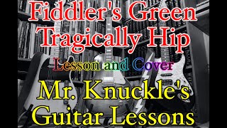 Fiddler's Green (Tragically Hip) - Mr. Knuckle's Music Lessons