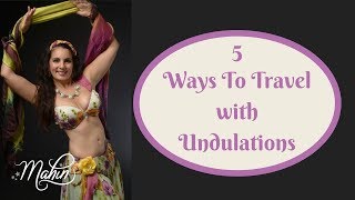 ⭐ Belly Dance: 5 Ways to Travel with Undulations ⭐