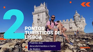 2 pontos turísticos de Lisboa - Padrão dos descobrimentos e Torre de Belém