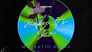 Dean Raven - Baby It's You (MaxRatio Dubstep Remix)