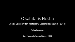 O salutaris Hostia - Kastorskago - Todas las voces