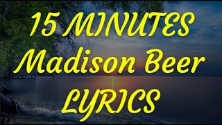 Madison Beer - 15 MINUTES (Lyrics)