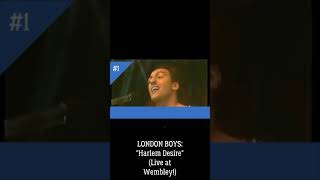 LONDON BOYS: "Harlem Desire" (Live at Wembley!)