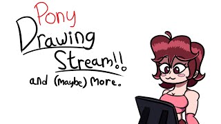 Pony Drawing Stream!! (send me reference images on Twitter in the desc)