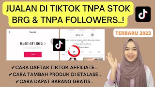 CARA JUALAN DI TIKTOK SHOP TANPA STOK BARANG DAN TANPA MINIMAL FOLLOWERS TERBARU 2023 | AFFILIATE..!