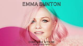 Emma Bunton - Come Away with Me (feat. Josh Kumra) (Official Audio)