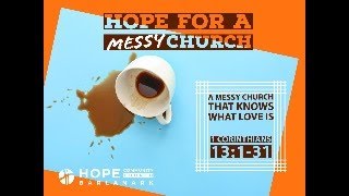 HCCB Sunday Gathering (19/05/24) | A Messy Church... that knows what love is (1 Cor 13)