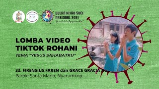 33 - LOMBA TIKTOK ROHANI “YESUS SAHABATKU” - FIRENSIUS F & GRACE G A - PAROKI ST MARIA NYARUMKOP