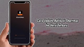 Cara Update Aplikasi Shortmax ke Versi Terbaru