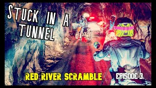 Stuck in Nada Tunnel (Red River Scramble Episode 3)