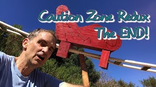 Caution Zone Redux - Part 6... The END!