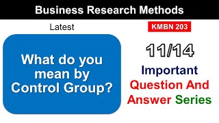 Most Important Q&A Series 11/14 Business Research Methods MBA 2nd Semester | Control Group | (2024)