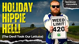 Hippie Holiday Hell (The Devil Took Our Lettuce) | The Ballad of 420