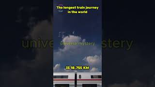 The Longest Train Journey in the World – You Won't Believe the Destinations #shorts