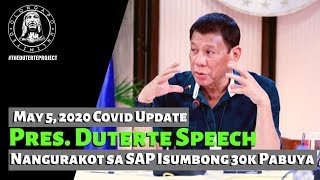 Pres. Duterte Speech - Nangurakot sa SAP Isumbong 30k Pabuya (May 5, 2020)