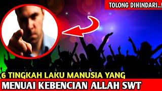 6 Tingkah Laku Manusia Yang Menuai Kebencian Allah Swt