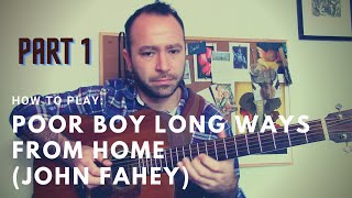 How to Play: Poor Boy A Long Ways From Home (John Fahey) | TABS