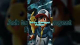 ash top 10 strongest Pokemon#sjorts#viral