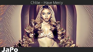 Chlöe - Have Mercy (Текст песни)