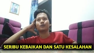 SERIBU KEBAIKAN DAN SATU KESALAHAN