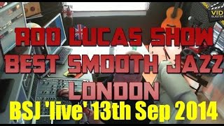 Best Smooth Jazz 13th Sep 2014 Host Rod Lucas