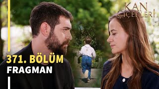 Kan Çiçekleri 371. Bölüm Fragmanı «Dilan ile Baran Gitmekten Vaz Geçiyor» Vendetta Episode 371 Promo