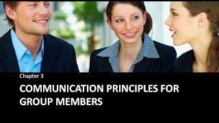 Chapter 3: Communication principles for group members