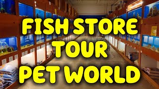 FISH STORE TOUR 2022: PET WORLD