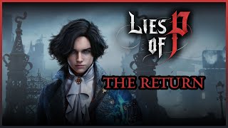 The Return to LIES OF P - Come Chill