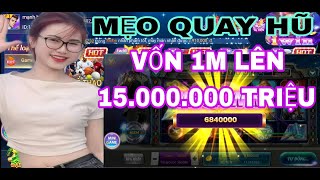 Nổ Hũ Kwin | Mẹo Quay Hũ Kwin Vốn Nhỏ Thắng Lớn ( 1m Lên 15 Triêu ) | Game Nổ Hũ Đổi Thưởng Uy Tín