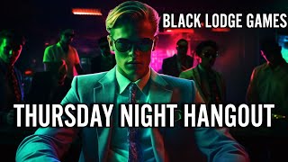 Thursday Night Hangouts | Black Lodge Games