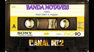 BANDA NOTÁVEIS 1993 FLASH BACK E REGGAE