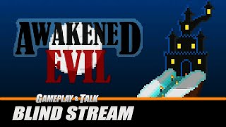 Awakened Evil - First Time Playing | Gameplay and Talk Live Stream #431