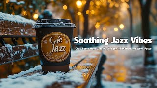 Soothing Jazz Vibes 🍁 Cozy Bossa Nova Jazz Playlist for Relaxation and Work Focus