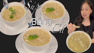 Vài Bí Quyết Nấu Súp Bong Bóng Cá Thịt Cua Không Tanh Mềm Thơm Ngon Chuẫn Vị - Fish Maw & Crab Soup