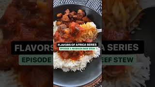 Nigerian Beef Stew! Flavors of Africa Episode 1