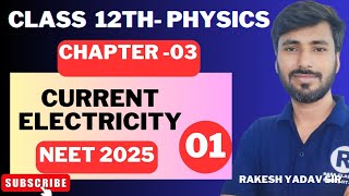 Current electricity lectutre 1 by Rakesh yadav sir for neet 2025,2026