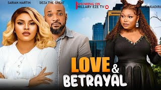 LOVE & BETRAYAL - SARIAN MARTIN, DEZA THE GREAT AND RUTH KADIRI 2024 LATEST NIGERIAN MOVIES