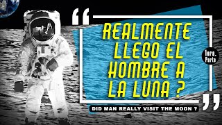 Llegó el hombre a la luna realmente ?