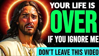 GOD MESSAGE ➡️ YOUR LIFE IS OVER IF YOU IGNORE ME || DON'T LEAVE THIS VIDEO #lawofattraction #loa