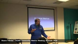 Duane O'Brien talk at FLOSS Community Metrics Meeting EU 2016