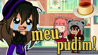 MEME-Voce comeu meu pudim! (Gacha club)#gachaclub