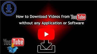 How to Download Videos from youtube without any application and software