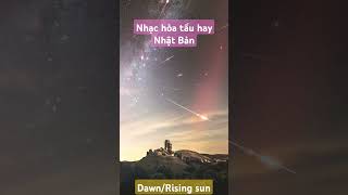 🎶Nhạc hòa tấu hay Nhật Bản - Dawn/Rising Sun | Tin học và Cuộc sống ❤❤❤