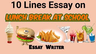 Lunch Break at School | English Essay writing | 10 Lines Essay on Lunch Break at School in English