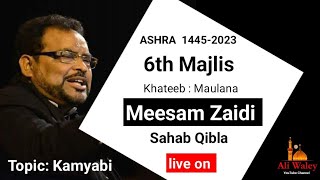 🔴Live Maulana meesam zaidi | 6th Majlis Ashra 2023 | #Kamyabi | Imam bada Agha Baqar Lucknow