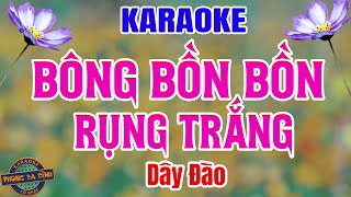 Karaoke | BÔNG BỒN BỒN RỤNG TRẮNG | Vọng cổ dây đào